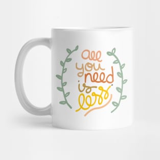 All you need is Less Mug